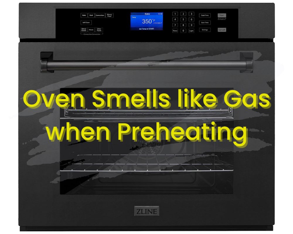 Oven Smells like Gas when Preheating (Why & What to Do) Dave Burroughs