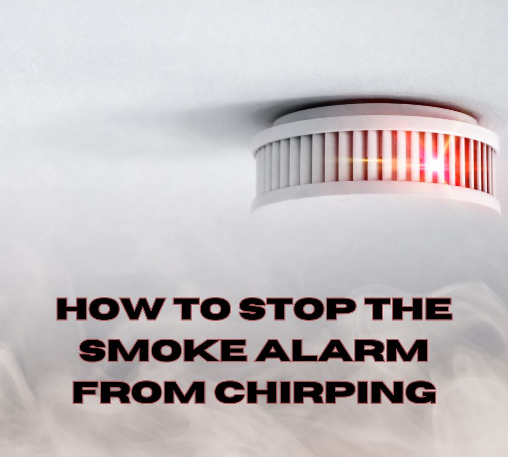 How to Stop the Smoke Alarm from Chirping – Quick Fix Guide - Dave